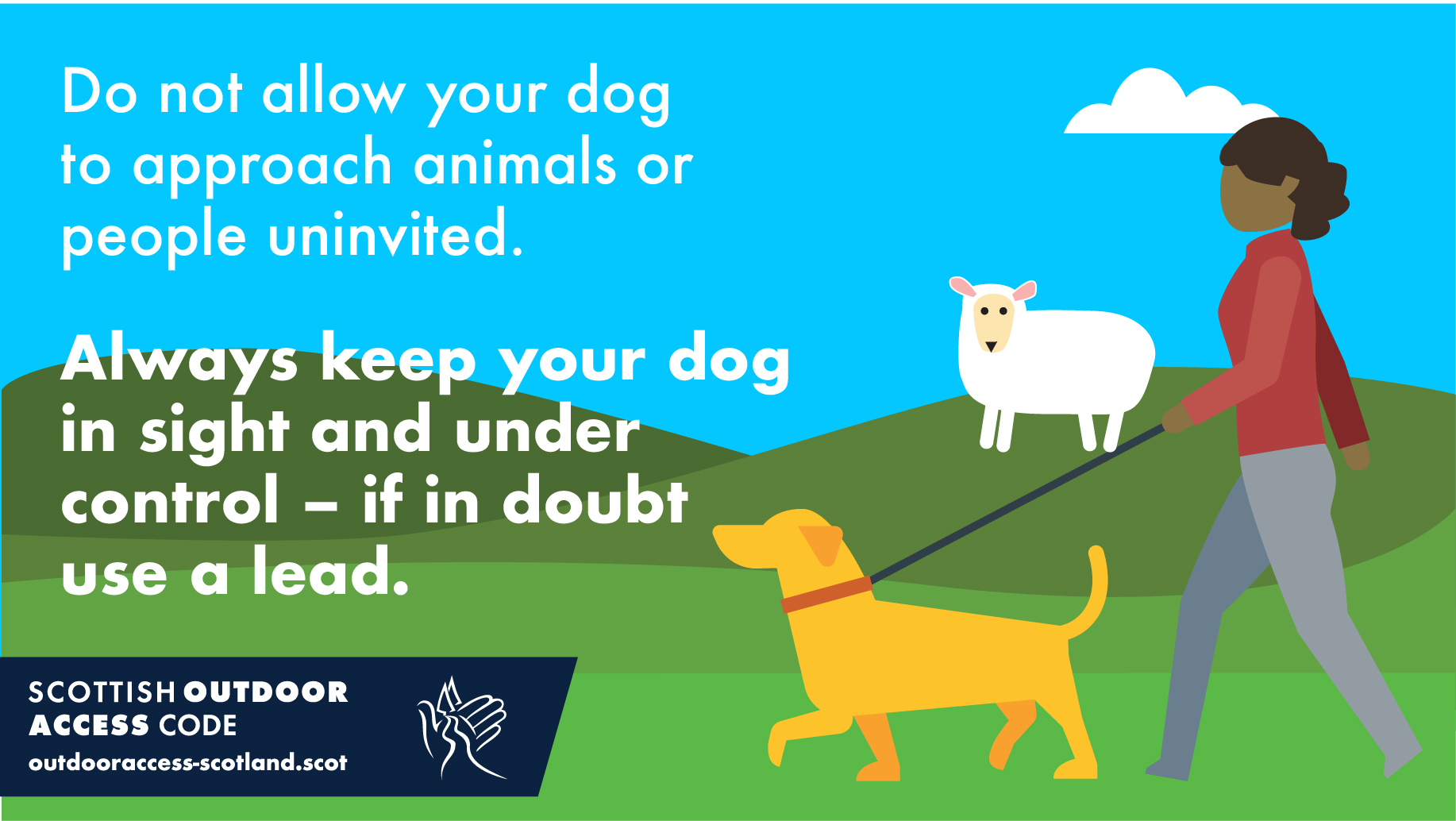 Don't allow your dog to approach animals or people uninvited. Always keep your dog in sight and under control. If in doubt use a lead