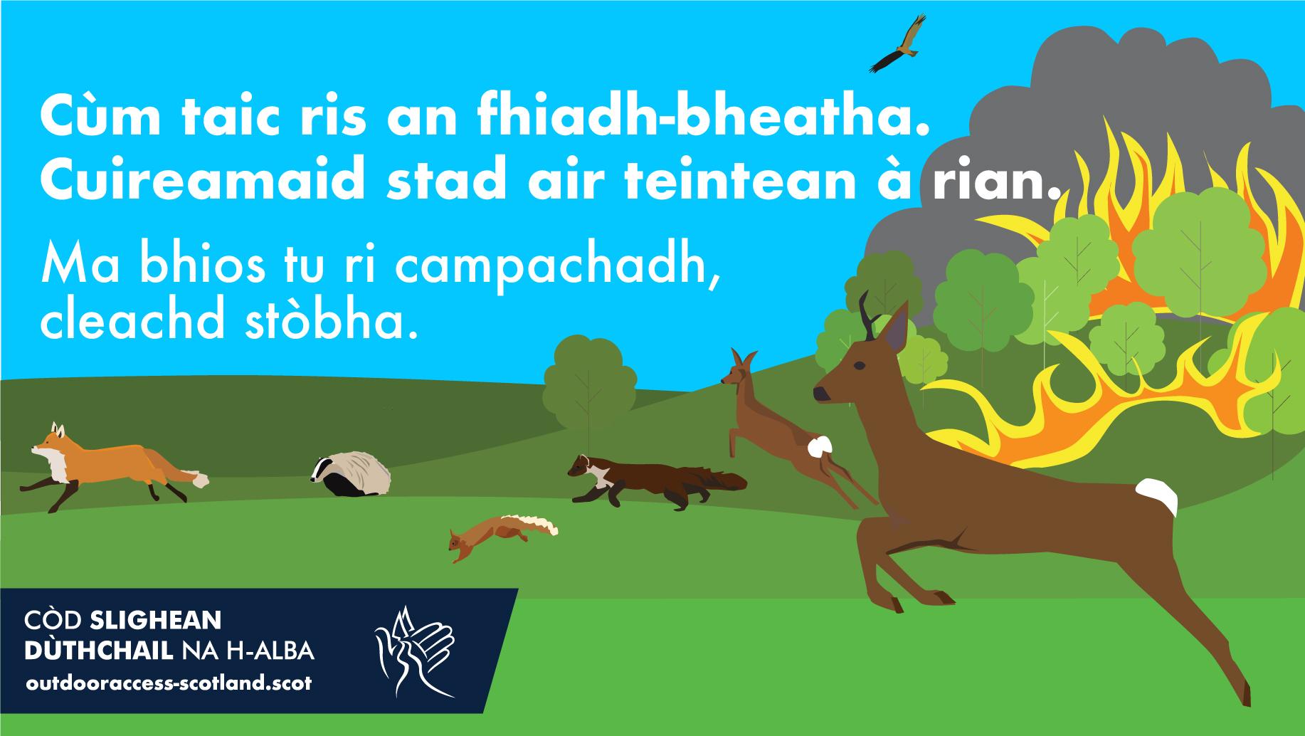 Text on illustration: Cùm taic ris an fhiadh-bheatha. Cuireamaid stad air teintean à rian. Ma bhios tu ri campachadh, cleachd stòbha.